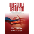 Irresistible Revolution: Marxism's Goal of Conquest & the Unmaking of the American Military