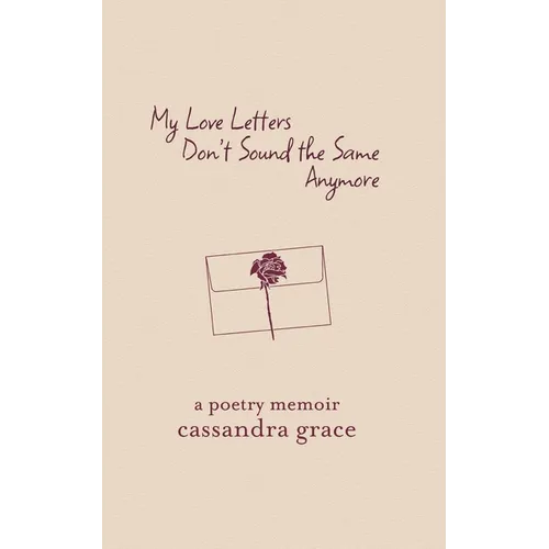 My Love Letters Don't Sound the Same Anymore