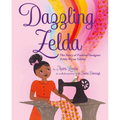 Dazzling Zelda: The Story of Fashion Designer Zelda Wynn Valdes