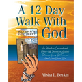 A 12 Day Walk With God: An Interactive Conversational Follow-Up Journal to Alisha's Testimony; Living Set Free and Apart From Sexual Sin.