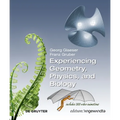Experiencing Geometry, Physics, and Biology
