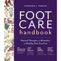 Foot Care Handbook: Natural Therapies and Remedies for Healthy, Pain-Free Feet