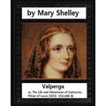 Valperga (1823), by Mary Shelley: Valperga; or, The Life and Adventures of Castruccio, Prince of Lucca (1823)