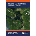 Making and Unmaking of Puget Sound