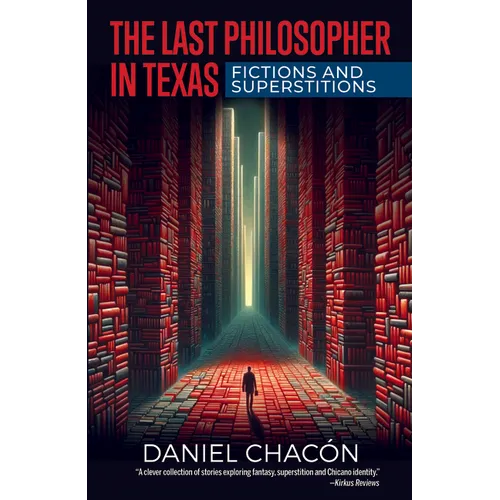The Last Philosopher in Texas: Fictions and Superstitions
