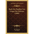 Buch Der Pupillen Von Gregor Bar Hebraus (1908)
