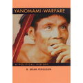 Yanomami Warfare: A Political History