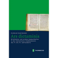 Ars Dictaminis: Briefsteller Und Verbale Kommunikation in Den Italienischen Stadtkommunen Des 11. Bis 13. Jahrhunderts