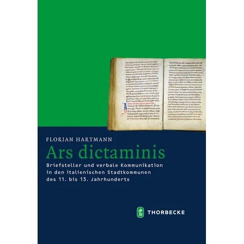Ars Dictaminis: Briefsteller Und Verbale Kommunikation in Den Italienischen Stadtkommunen Des 11. Bis 13. Jahrhunderts