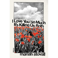I Love You So Much It's Killing Us Both