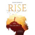 Rise: A Collection of Inspirational Poetry, Prose, and Affirmations