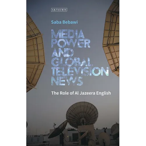 Media Power and Global Television News: The Role of Al Jazeera English