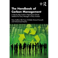 The Handbook of Carbon Management: A Step-by-Step Guide to High-Impact Climate Solutions for Every Manager in Every Function
