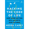 Hacking the Code of Life: How Gene Editing Will Rewrite Our Futures