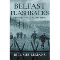 Belfast Flashbacks: Stories From Both Sides