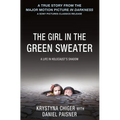 The Girl in the Green Sweater: A Life in Holocaust's Shadow