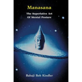 Manasana - The Superlative Art of Mental Posture