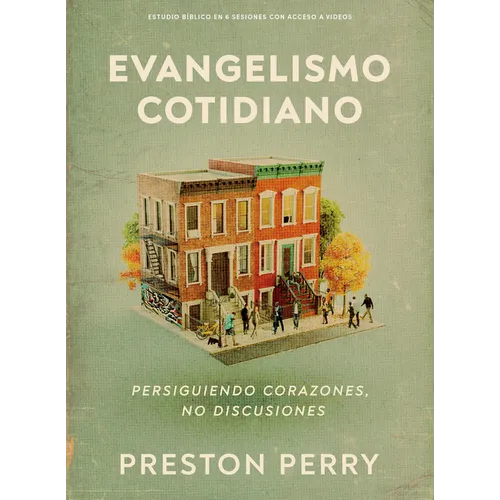 Evangelismo Cotidiano - Estudio Bíblico Con Videos: Persiguiendo Corazones, No Discusiones