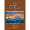 Fortress San Juans: True Stories of Grit, Gumption and Gamblers that Transformed America