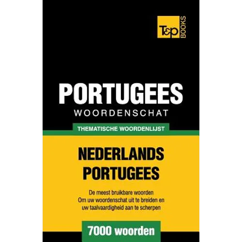 Thematische woordenschat Nederlands-Portugees - 7000 woorden