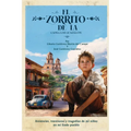 El Zorrito de la Capilla de Guadalupe: Aventuras, Travesuras y Tragedias de Mi Niñez en Mi Lindo Pueblo