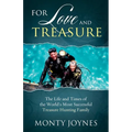 For Love and Treasure: The Life and Times of the World's Most Successful Treasure Hunting Family