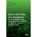 Life in the Time of a Pandemic: Social, Economic, Health and Environmental Impacts of COVID-19-Systems Approach Study