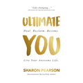 Ultimate You: Heal. Reclaim. Become. Live Your Awesome Life