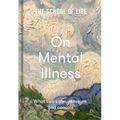 On Mental Illness: What Can Calm, Reassure and Console