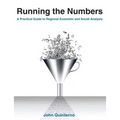 Running the Numbers: A Practical Guide to Regional Economic and Social Analysis: 2014: A Practical Guide to Regional Economic and Social Analysis