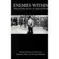 Enemies Within: Italian and Other Internees in Canada and Abroad