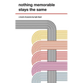 nothing memorable stays the same
