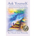 Ask Yourself.: Understand and Unlock Your Psychic Power for Personal & Planetary Healing