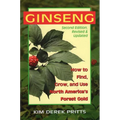 Ginseng: How to Find, Grow, and Use North America's Forest Gold