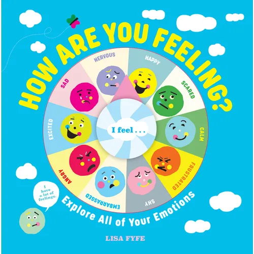 How Are You Feeling?: Explore All of Your Emotions