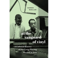 At the Vanguard of Vinyl: A Cultural History of the Long-Playing Record in Jazz