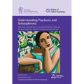 Understanding Psychosis and Schizophrenia: Why people sometimes hear voices, believe things that others find strange, or appear out of touch with real
