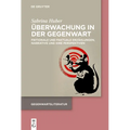 Überwachung in Der Gegenwart: Fiktionale Und Faktuale Erzählungen, Narrative Und Ihre Perspektiven