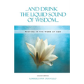 ...and Drink the Liquid Sound of Wisdom... resting in the womb of God second edition: Resting in the Womb of God