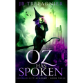 Oz Has Spoken: A Reverse Harem Academy Romance