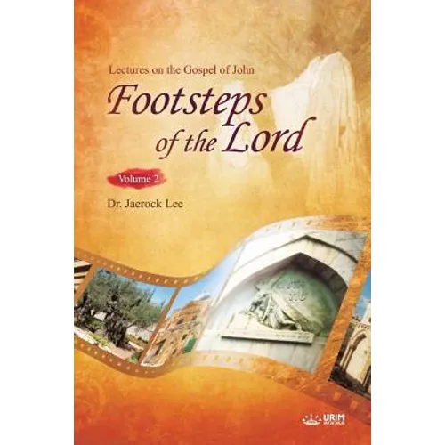 The Footsteps of the Lord Ⅱ: Lectures on the Gospel of John 2