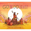 Go and Do Likewise!: The Parables and Wisdom of Jesus