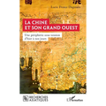 La Chine et son Grand Ouest: Une périphérie sous tension d'hier à nos jours