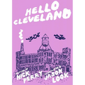 Hello Cleveland: Things You Should Know about the Most Unique City in the World