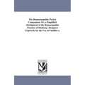 The Homoenopathic Pocket Companion: Or, a Simplified Abridgment of the Homoeopathie Practice of Medicine. Designed Expressly for the Use of Families a