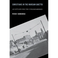 Christians in the Warsaw Ghetto: An Epitaph for the Unremembered