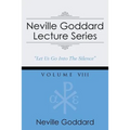Neville Goddard Lecture Series, Volume VIII: (A Gnostic Audio Selection, Includes Free Access to Streaming Audio Book)