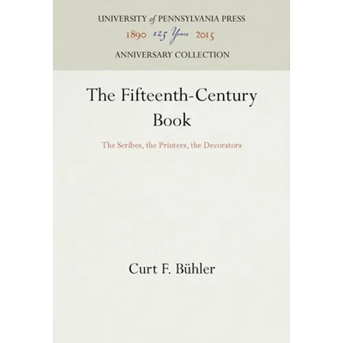 The Fifteenth-Century Book: The Scribes, the Printers, the Decorators