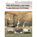 The Russian S-300 and S-400 Missile Systems