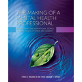The Making of a Mental Health Professional: Inspirational and Motivational Stories of Challenges, Victories, and Wisdom